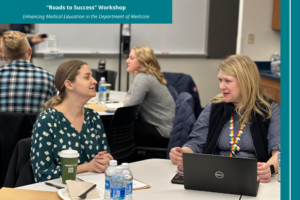 “Roads to Success” Workshop Provides Foundational Information to Educators in Medicine