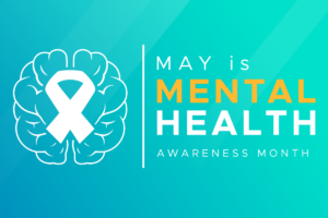 May is Mental Health Awareness Month